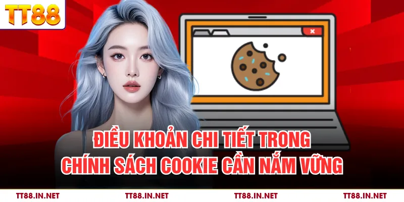 Chính Sách Cookie 2 Điều khoản chi tiết trong chính sách cookie cần nắm vững
